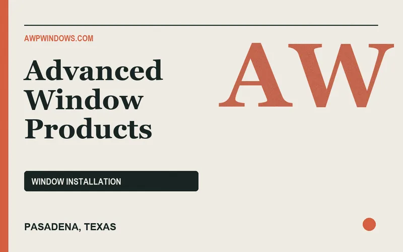 Advanced Window Products in Pasadena, Texas