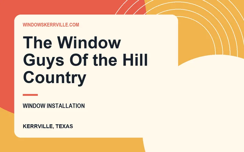 The Window Guys Of the Hill Country in Kerrville, Texas