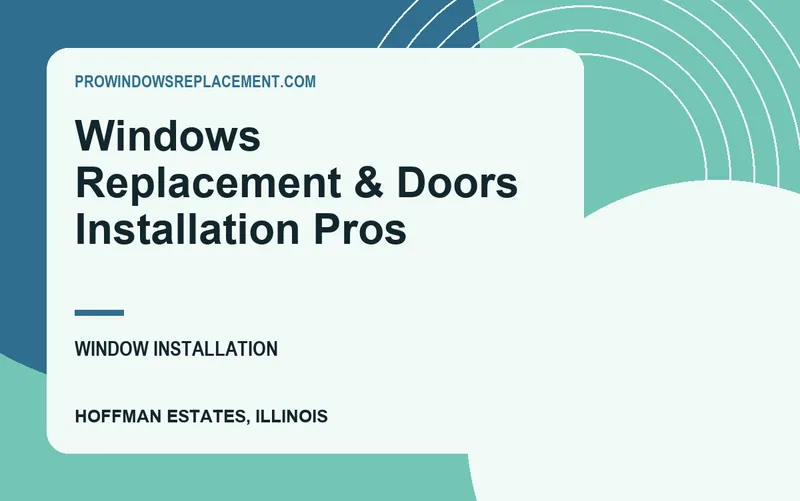 Windows Replacement & Doors Installation Pros in Hoffman Estates, Illinois