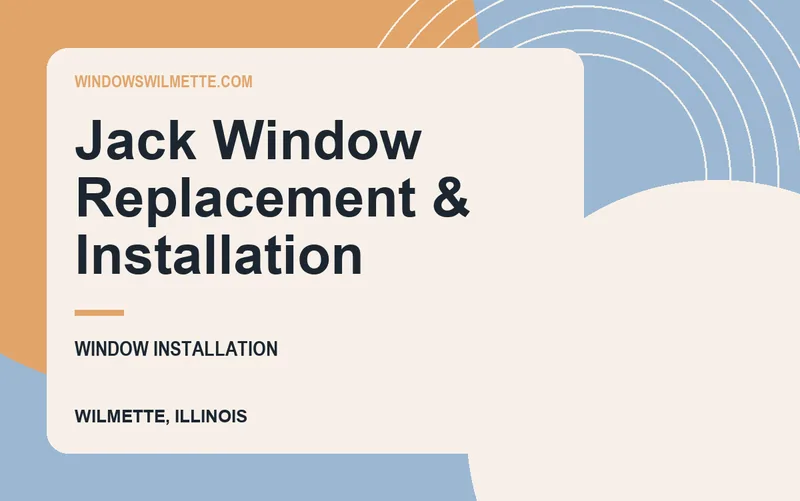 Jack Window Replacement & Installation in Wilmette, Illinois