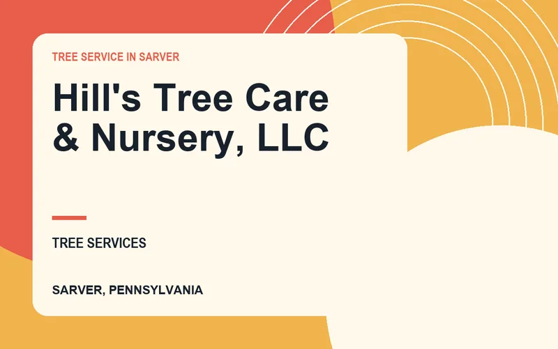Hill's Tree Care & Nursery, LLC in Sarver, Pennsylvania