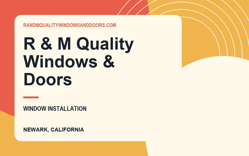 R & M Quality Windows & Doors in Newark, California