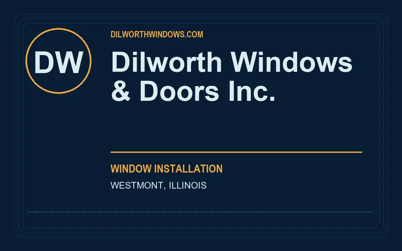 Dilworth Windows & Doors Inc. in Westmont, Illinois