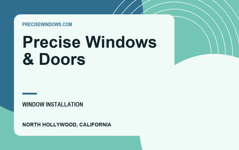 Precise Windows & Doors in North Hollywood, California