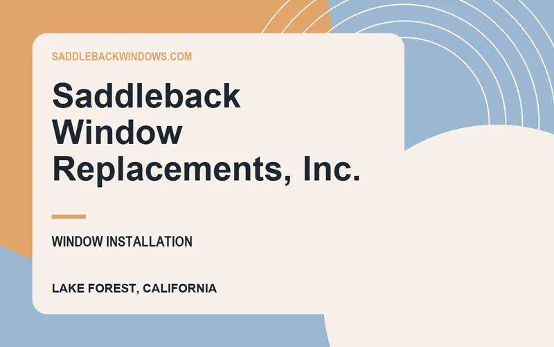 Saddleback Window Replacements, Inc. in Lake Forest, California