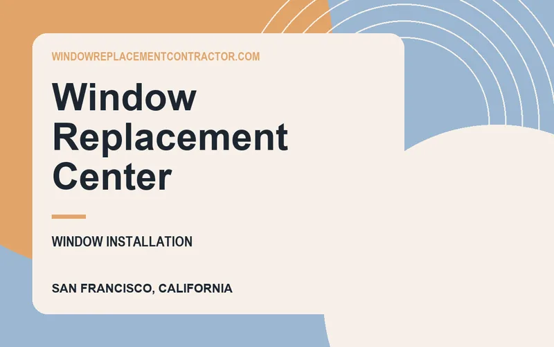 Window Replacement Center in San Francisco, California