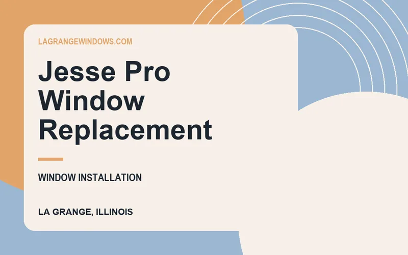 Jesse Pro Window Replacement in La Grange, Illinois