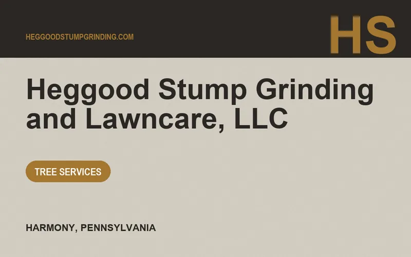 Heggood Stump Grinding and Lawncare, LLC in Harmony, Pennsylvania