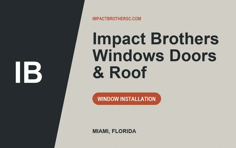 Impact Brothers Windows Doors & Roof in Miami, Florida