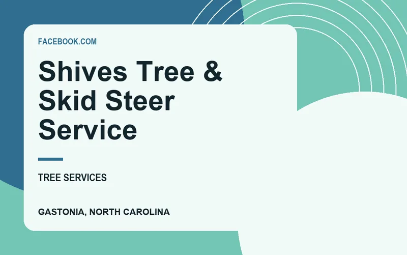 Shives Tree & Skid Steer Service in Gastonia, North Carolina