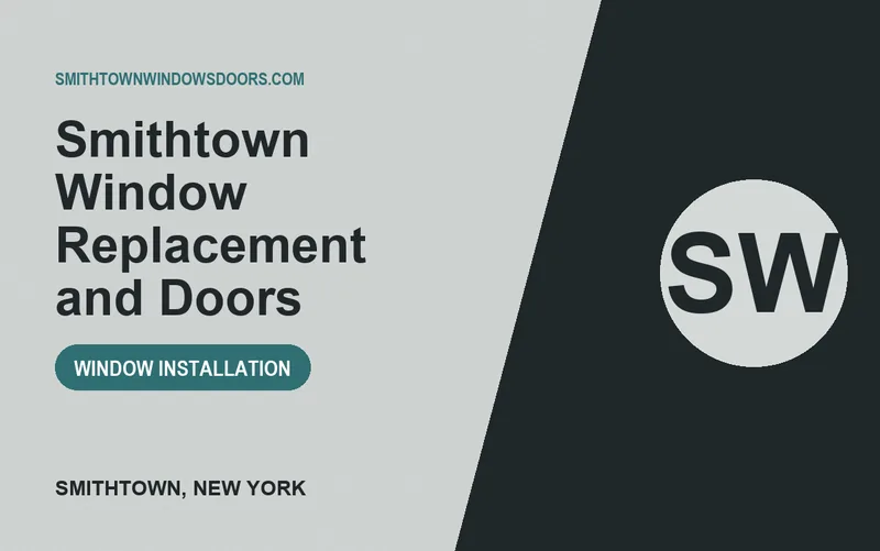Smithtown Window Replacement and Doors in Smithtown, New York