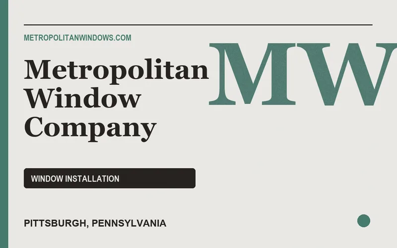 Metropolitan Window Company in Pittsburgh, Pennsylvania