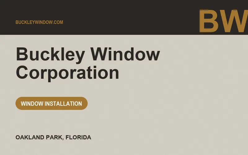 Buckley Window Corporation in Oakland Park, Florida