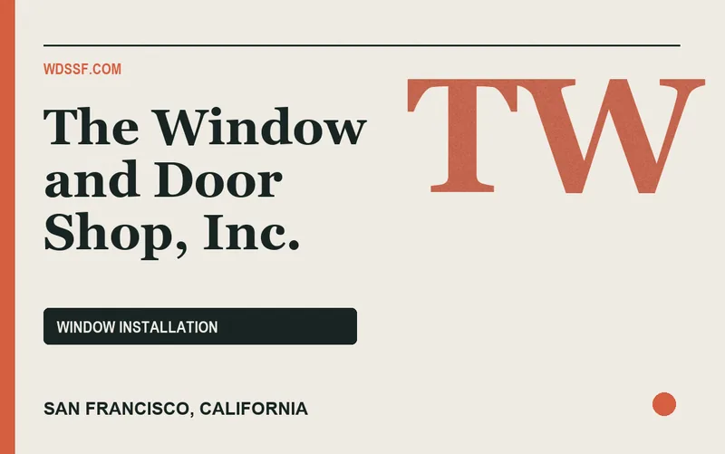 The Window and Door Shop, Inc. in San Francisco, California