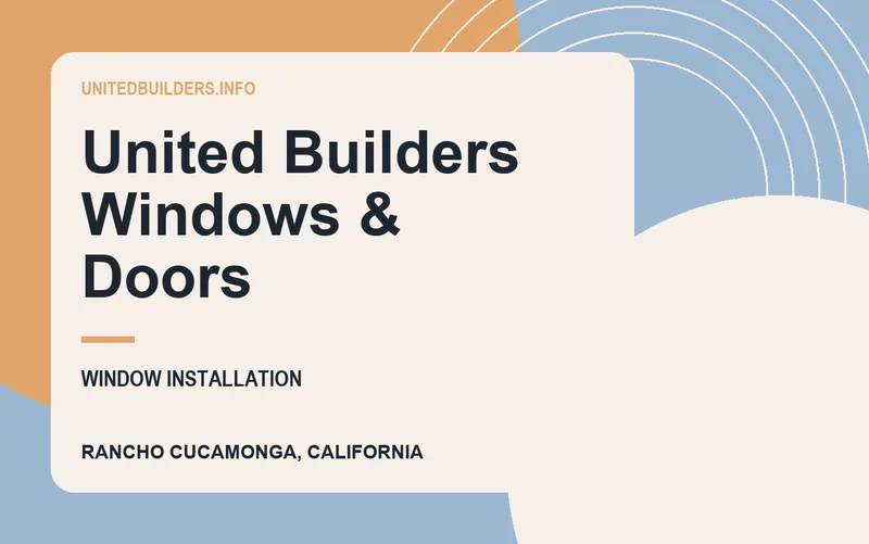 United Builders Windows & Doors in Rancho Cucamonga, California