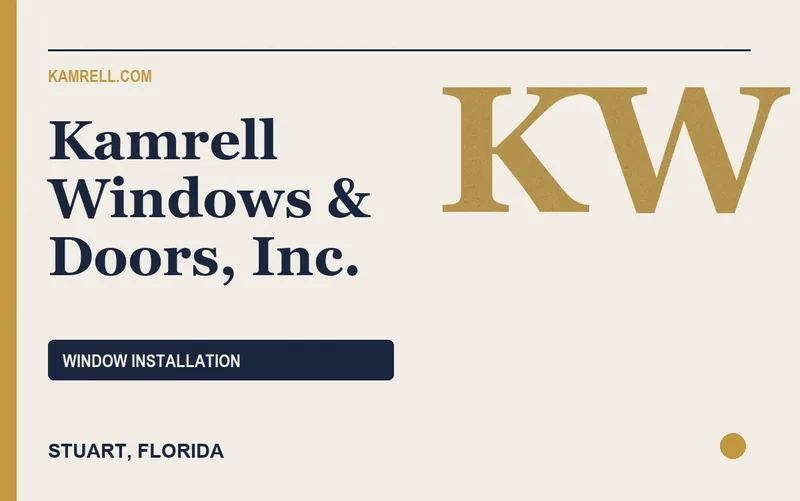 Kamrell Windows & Doors, Inc. in Stuart, Florida