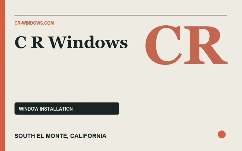 C R Windows in South El Monte, California