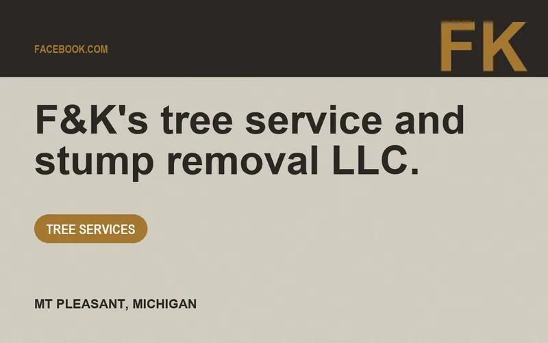 F&K's tree service and stump removal LLC. in Mt Pleasant, Michigan