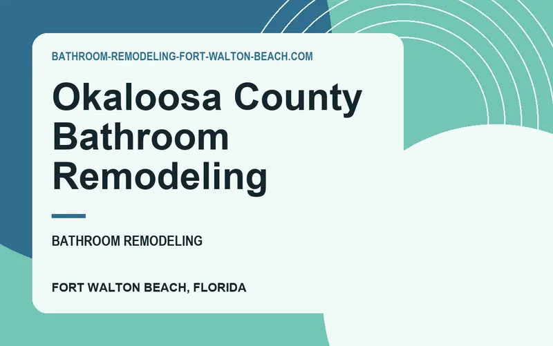 Okaloosa County Bathroom Remodeling in Fort Walton Beach, Florida