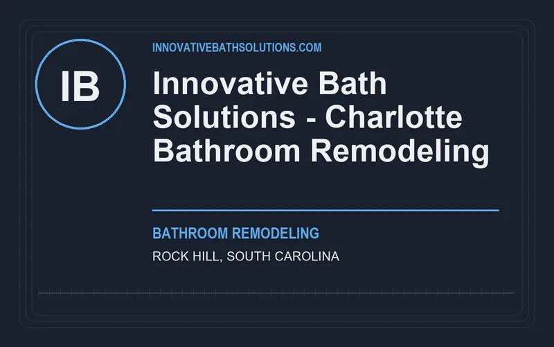 Innovative Bath Solutions - Charlotte Bathroom Remodeling in Rock Hill, South Carolina