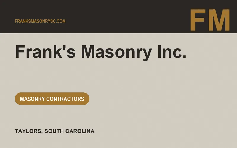 Frank's Masonry Inc. in Taylors, South Carolina