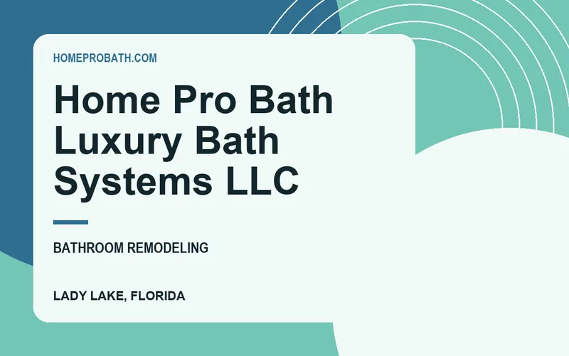 Home Pro Bath Luxury Bath Systems LLC in Lady Lake, Florida
