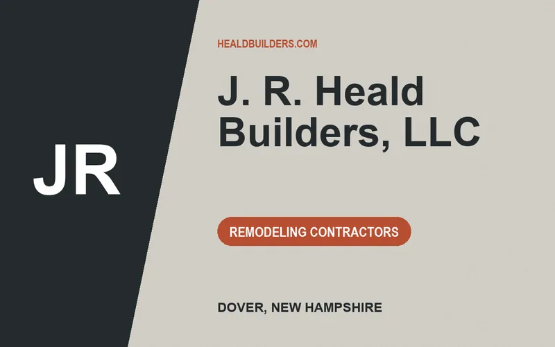 J. R. Heald Builders, LLC in Dover, New Hampshire