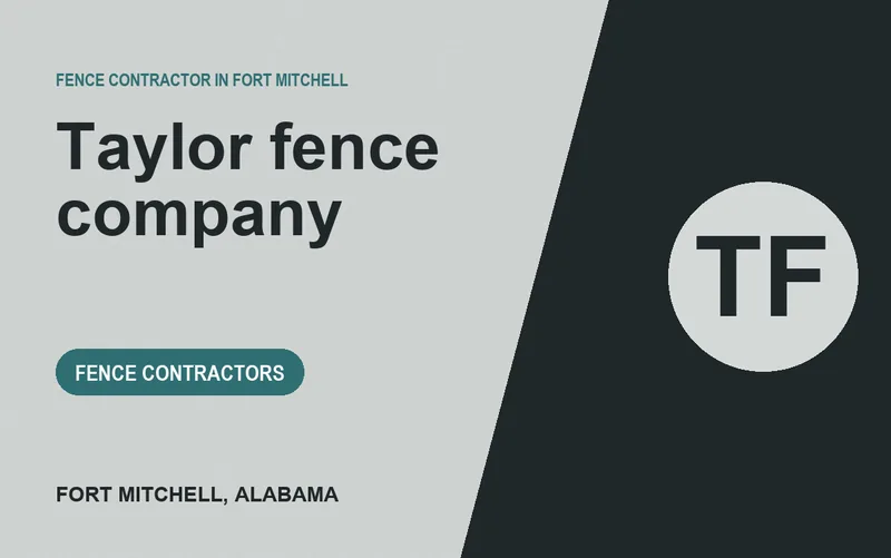 Taylor fence company in Fort Mitchell, Alabama
