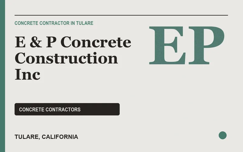 E & P Concrete Construction Inc in Tulare, California