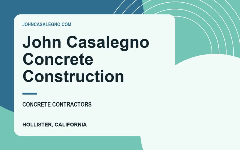 John Casalegno Concrete Construction in Hollister, California