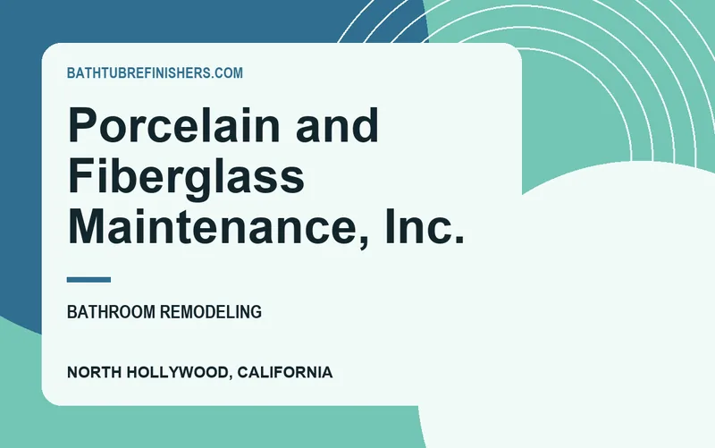Porcelain and Fiberglass Maintenance, Inc. in North Hollywood, California