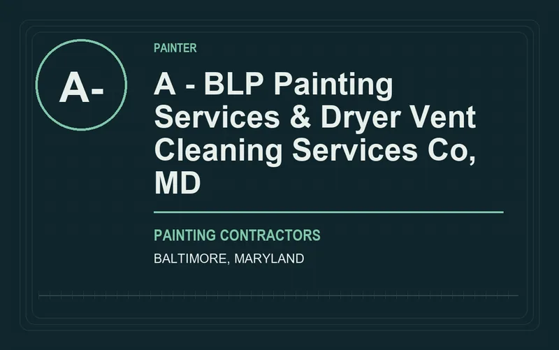 A - BLP Painting Services & Dryer Vent Cleaning Services Co, MD in Baltimore, Maryland