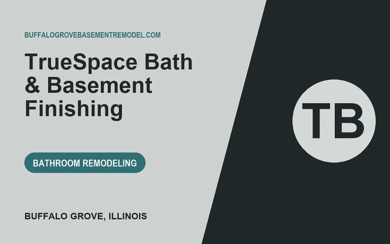 TrueSpace Bath & Basement Finishing in Buffalo Grove, Illinois