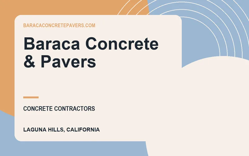 Baraca Concrete & Pavers in Laguna Hills, California