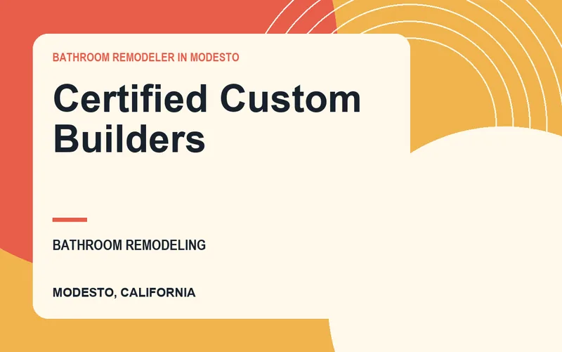 Certified Custom Builders in Modesto, California