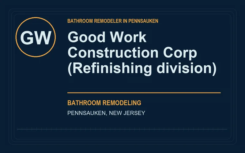 Good Work Construction Corp (Refinishing division) in Pennsauken, New Jersey