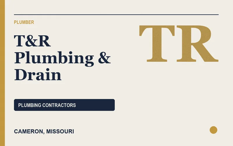 T&R Plumbing & Drain in Cameron, Missouri