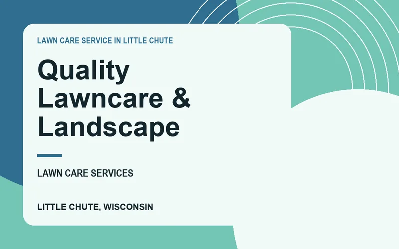 Quality Lawncare & Landscape in Little Chute, Wisconsin