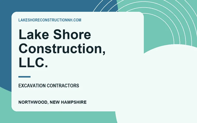 Lake Shore Construction, LLC. in Northwood, New Hampshire