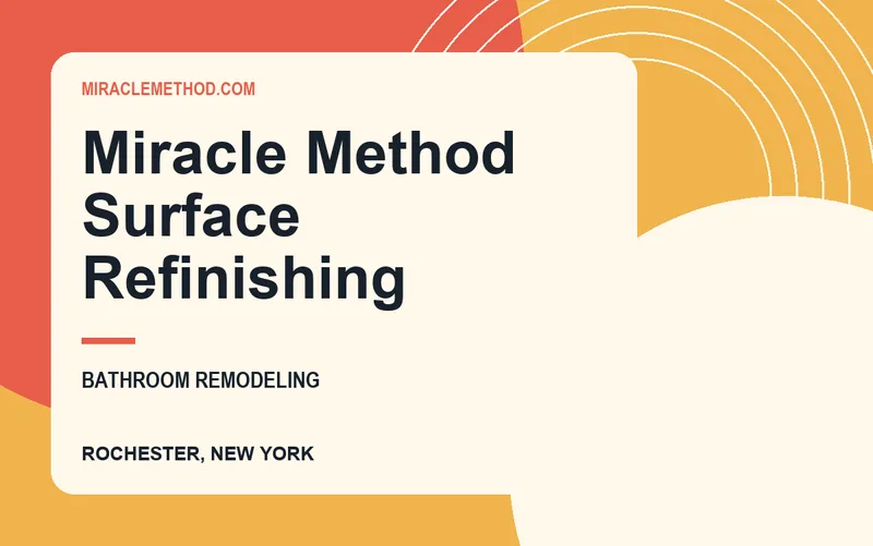 Miracle Method Surface Refinishing in Rochester, New York