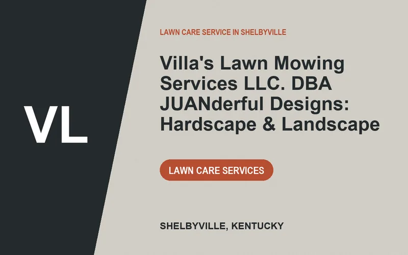 Villa's Lawn Mowing Services LLC. dba JUANderful Designs: Hardscape & Landscape in Shelbyville, Kentucky
