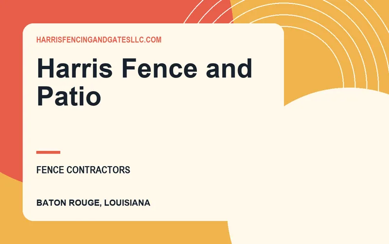 Harris Fence and Patio in Baton Rouge, Louisiana