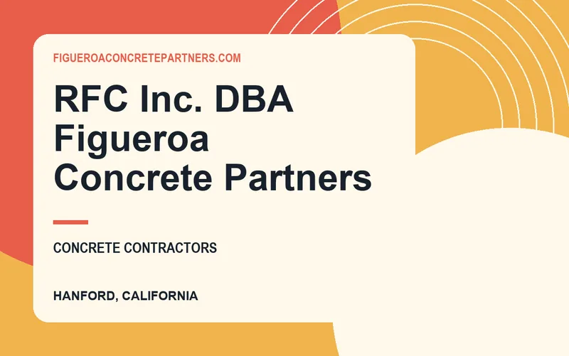 RFC Inc. DBA Figueroa Concrete Partners in Hanford, California