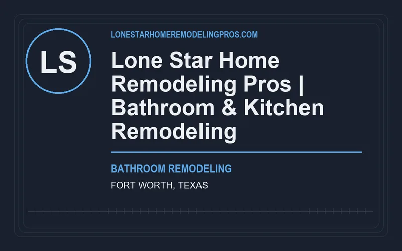 Lone Star Home Remodeling Pros | Bathroom & Kitchen Remodeling in Fort Worth, Texas