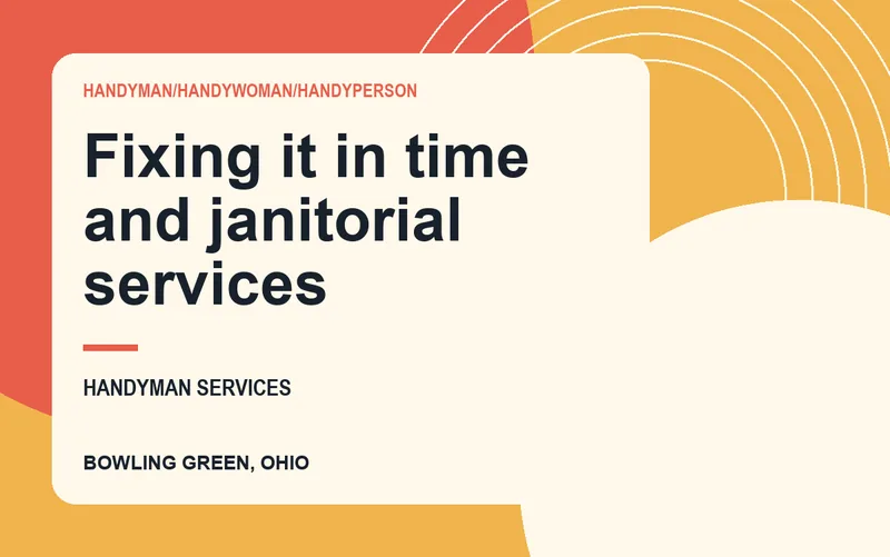 Fixing it in time and janitorial services in Bowling Green, Ohio