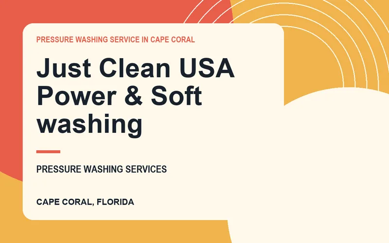 Just Clean USA Power & Soft washing in Cape Coral, Florida