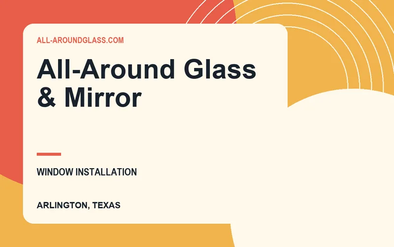 All-Around Glass & Mirror in Arlington, Texas
