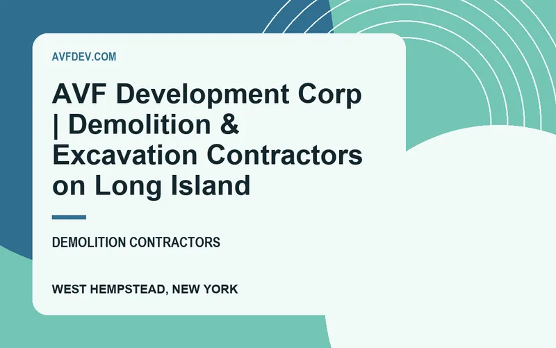 AVF Development Corp | Demolition & Excavation Contractors on Long Island in West Hempstead, New York