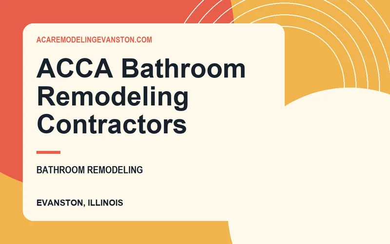 ACCA Bathroom Remodeling Contractors in Evanston, Illinois