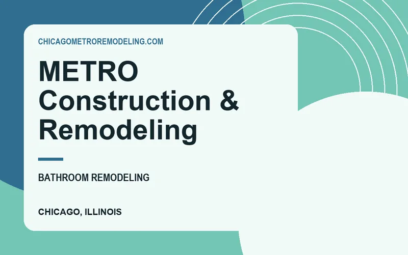 METRO Construction & Remodeling in Chicago, Illinois